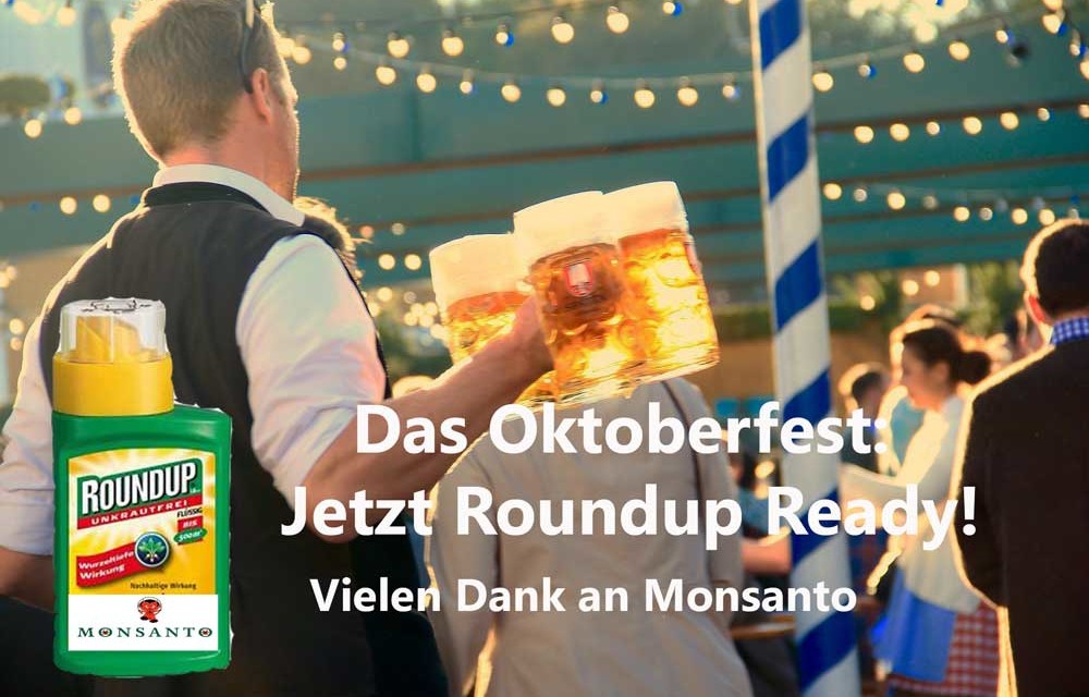 Glyphosat (RoundUp) das tödliche Gift von Monsanto